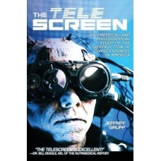 The Telescreen, An Empirical Study of the Destruction of Consciousness The Telescreen, An Empirical Study of the Destruction of Consciousness