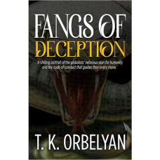 Fangs of Deception - T.K. Orbelyan Fangs of Deception - T.K. Orbelyan