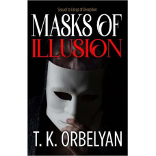 Masks of Illusion - T.K. Orbelyan Masks of Illusion - T.K. Orbelyan