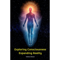Exploring Conciousness, Expanding Reality Exploring Conciousness, Expanding Reality