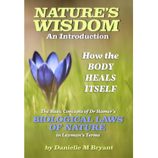 NATURE'S WISDOM - How the BODY HEALS ITSELF - AN INTRODUCTION NATURE'S WISDOM - How the BODY HEALS ITSELF - AN INTRODUCTION