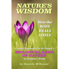 NATURE'S WISDOM - How the BODY HEALS ITSELF NATURE'S WISDOM - How the BODY HEALS ITSELF