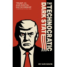 The Technocratic Dark State : Trump, AI and Digital Dictatorship